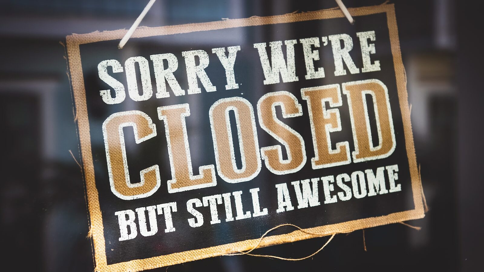 Sorry We're closed